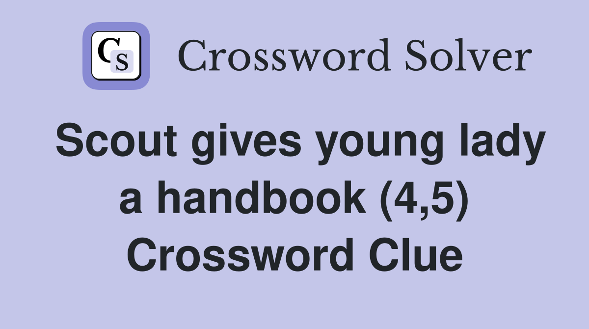 Scout gives young lady a handbook (4,5) Crossword Clue Answers